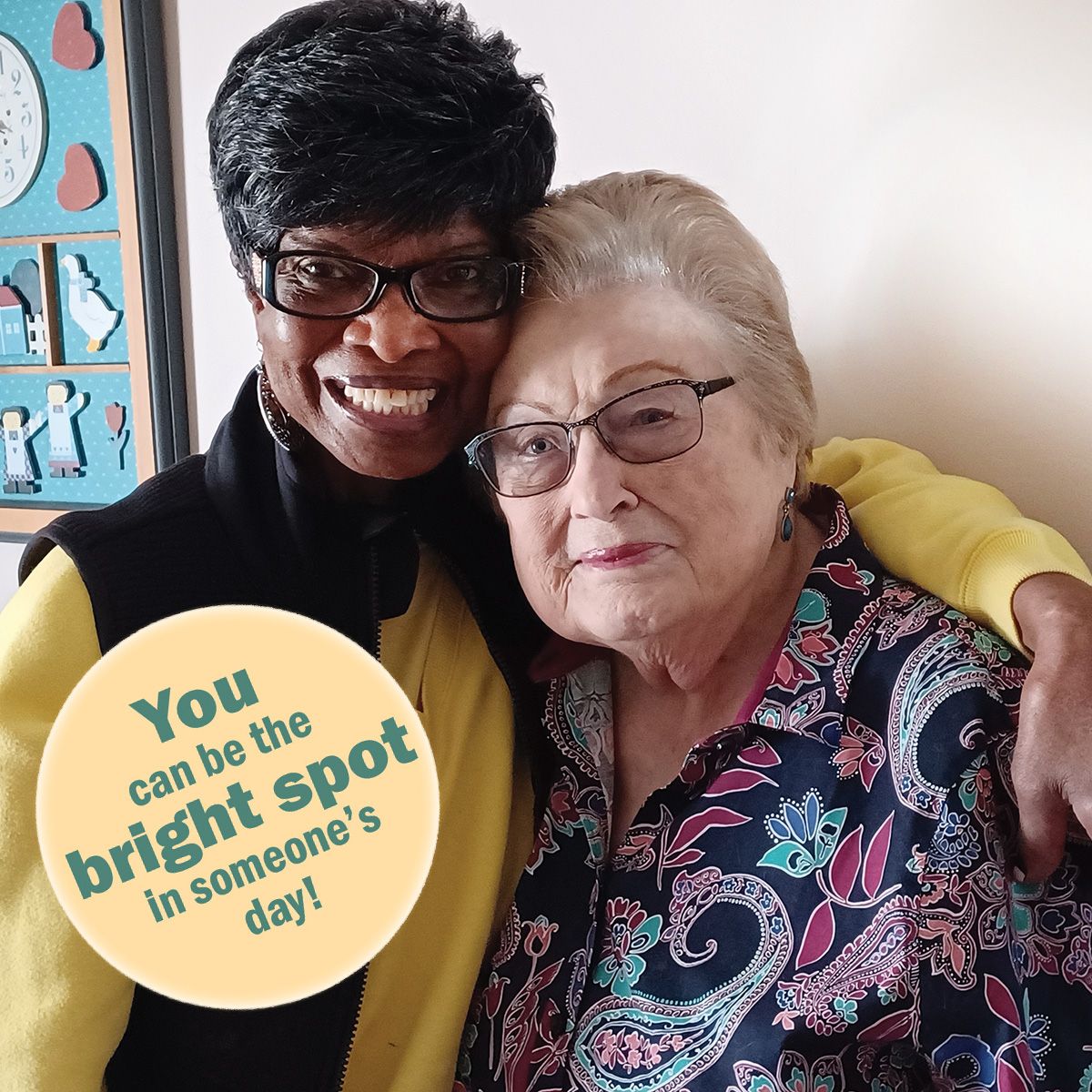 2 women embracing. Text: You can be the bright spot in someone's day!